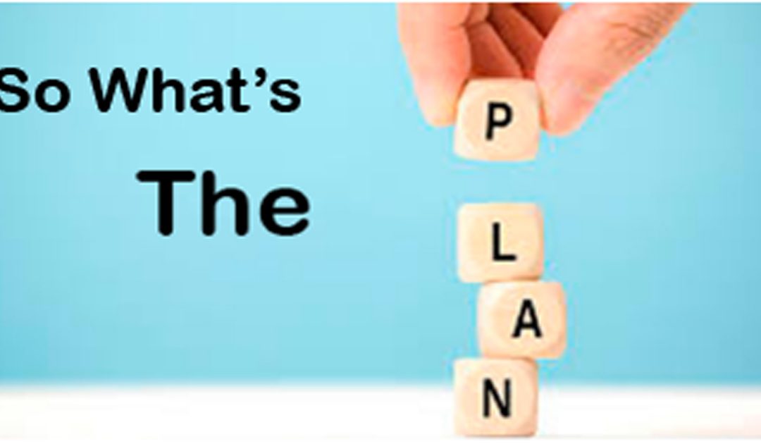 You Start With “The Plan”